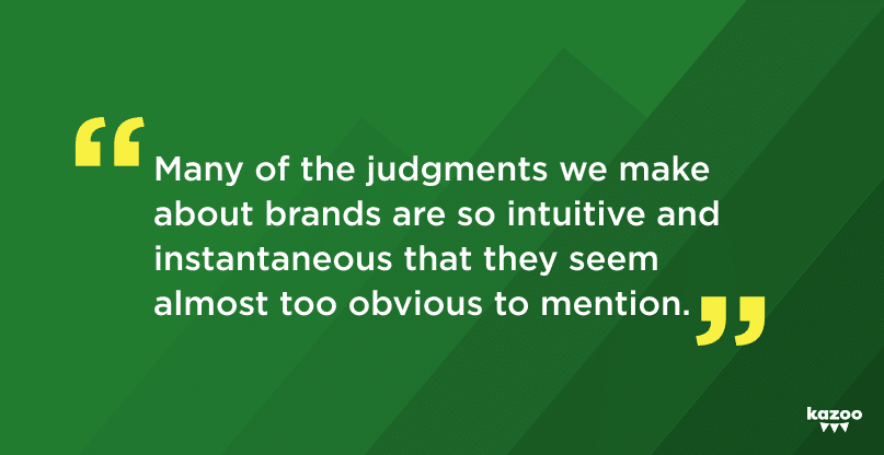 Quote reading "Many of the judgments we make about brands are so intuitive and instantaneous that they seem almost too obvious to mention."