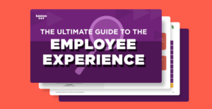 The Ultimate Guide to the Employee Experience